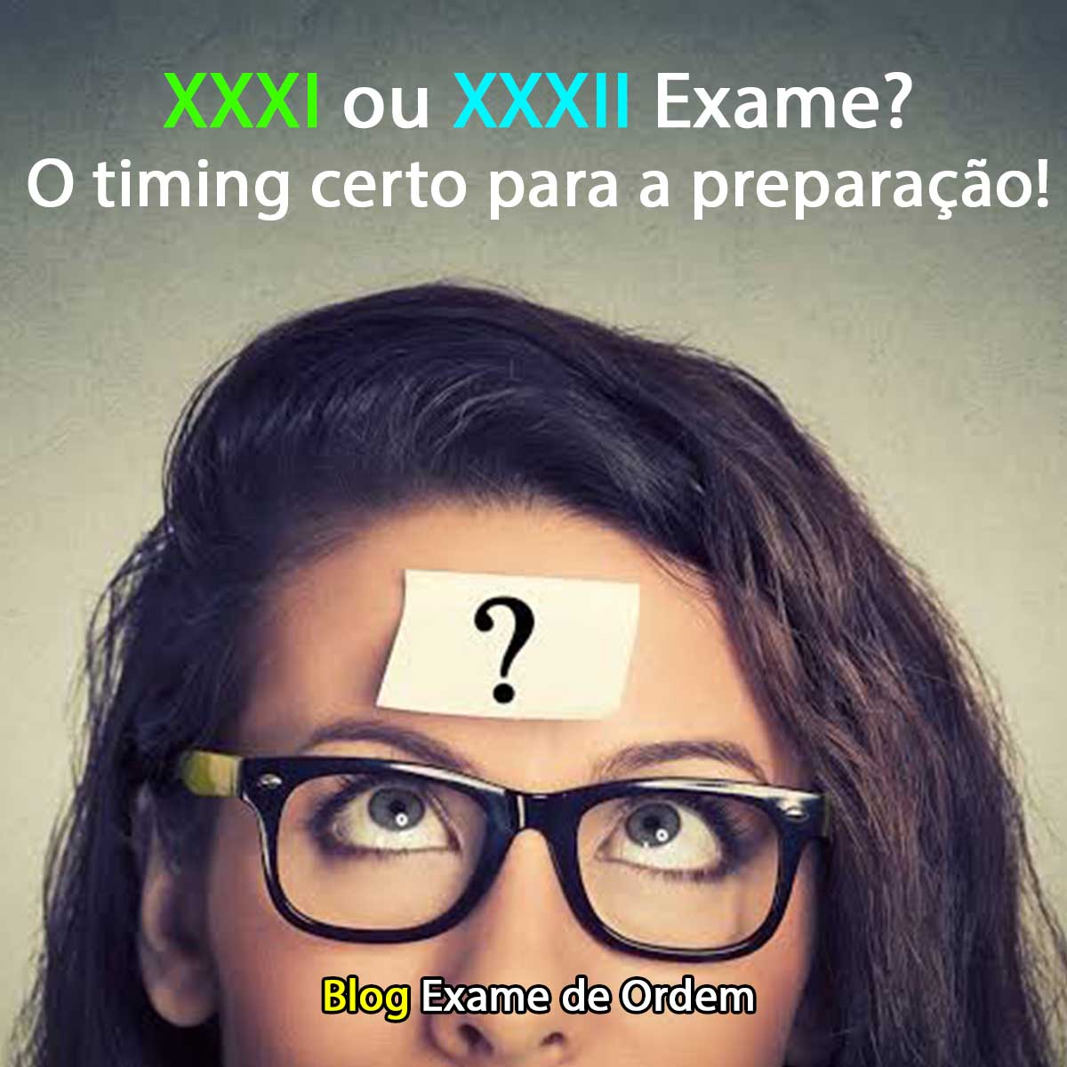 XXXI ou XXXII Exames? O timing certo para a preparao!