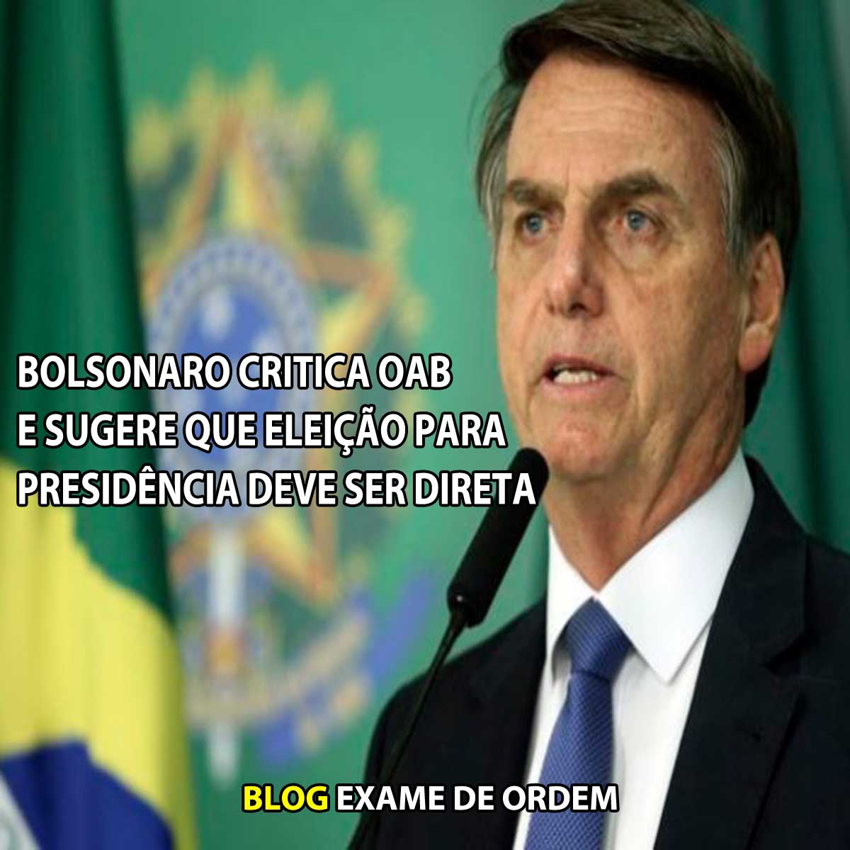 Bolsonaro critica OAB e sugere que eleio para presidncia deve ser direta