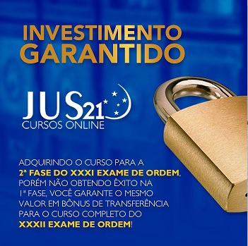 Investimento Garantido Jus21: seu estudo com garantia!