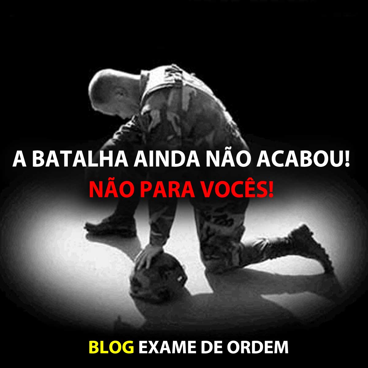 A batalha ainda no acabou! No para vocs!