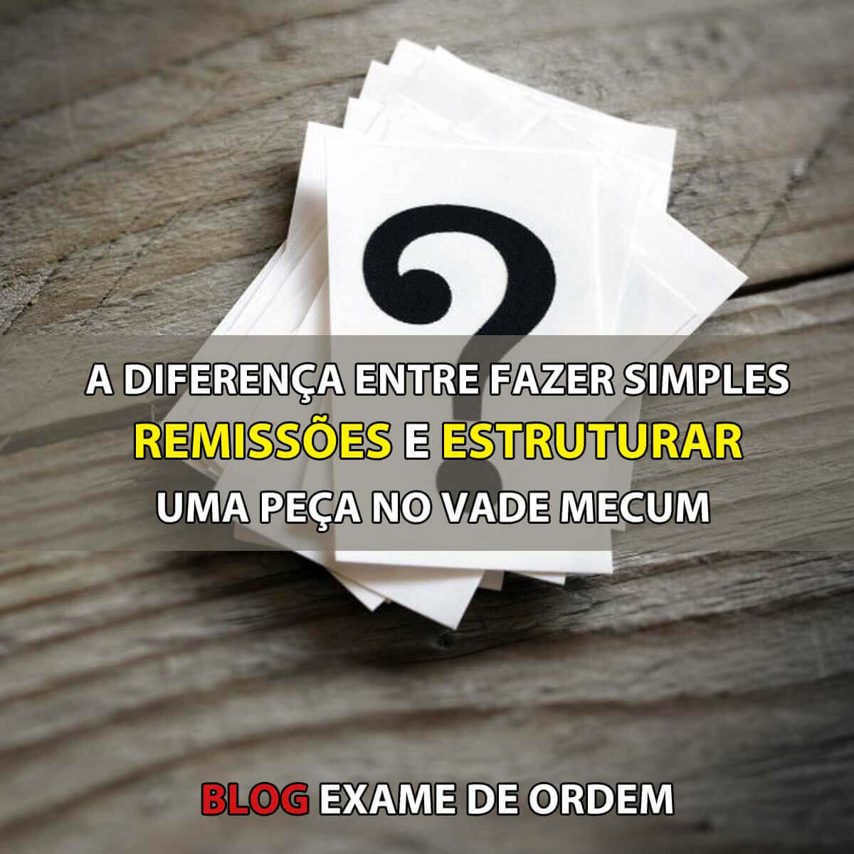 A diferena entre fazer simples remisses e estruturar uma pea no vade mecum