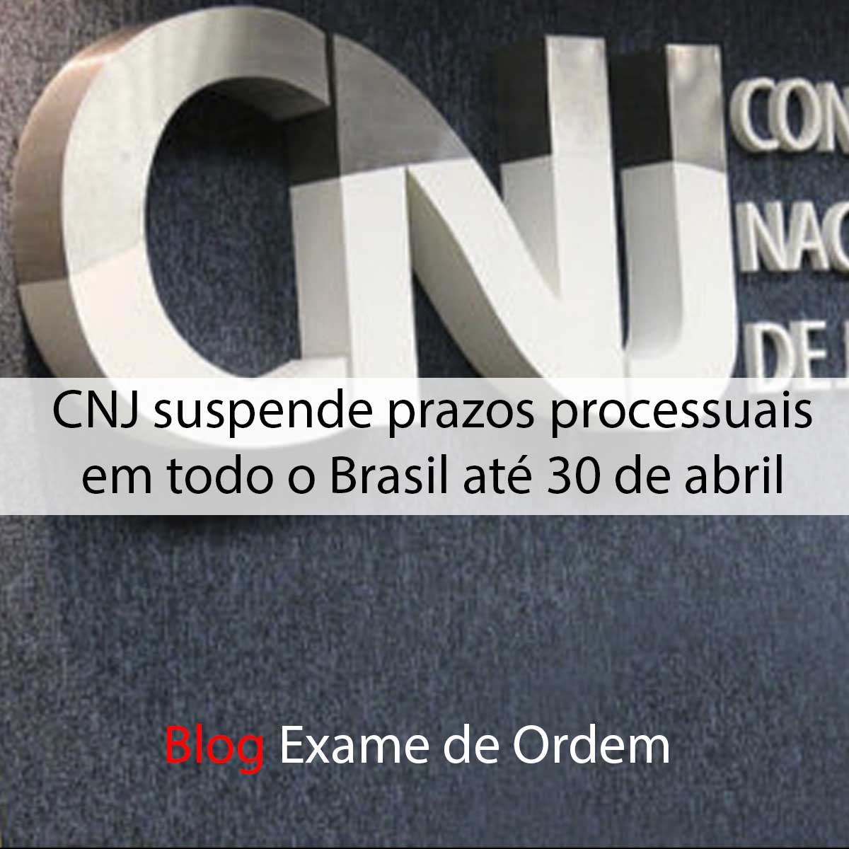 CNJ suspende prazos processuais em todo o Brasil at 30 de abril