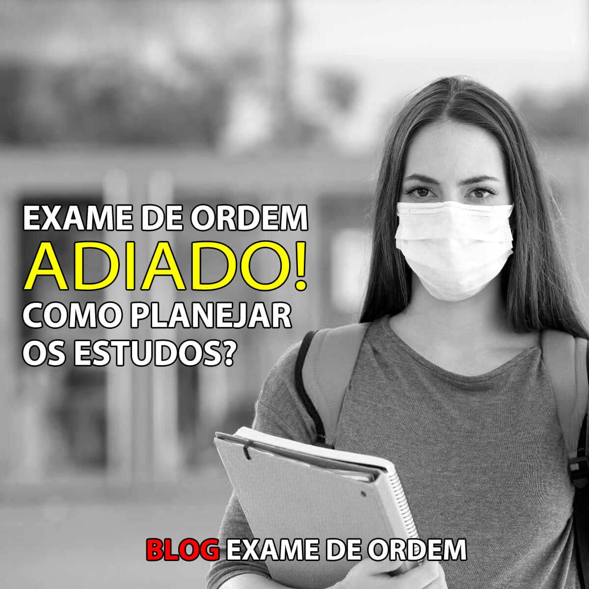 Exame de Ordem adiado! Como planejar os estudos?