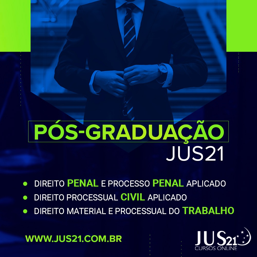 Lanadas as novas Ps-Graduaes do JUs21: Penal, Trabalho e Processo Civil!