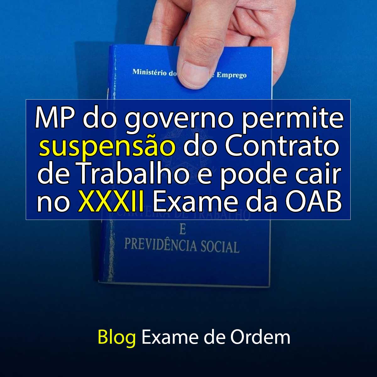 MP do governo permite suspenso do Contrato de Trabalho e pode cair na OAB