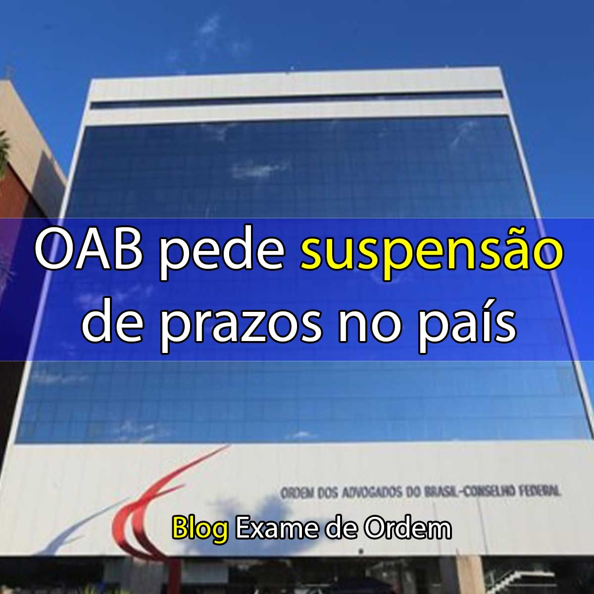 OAB pede suspenso de prazos no pas