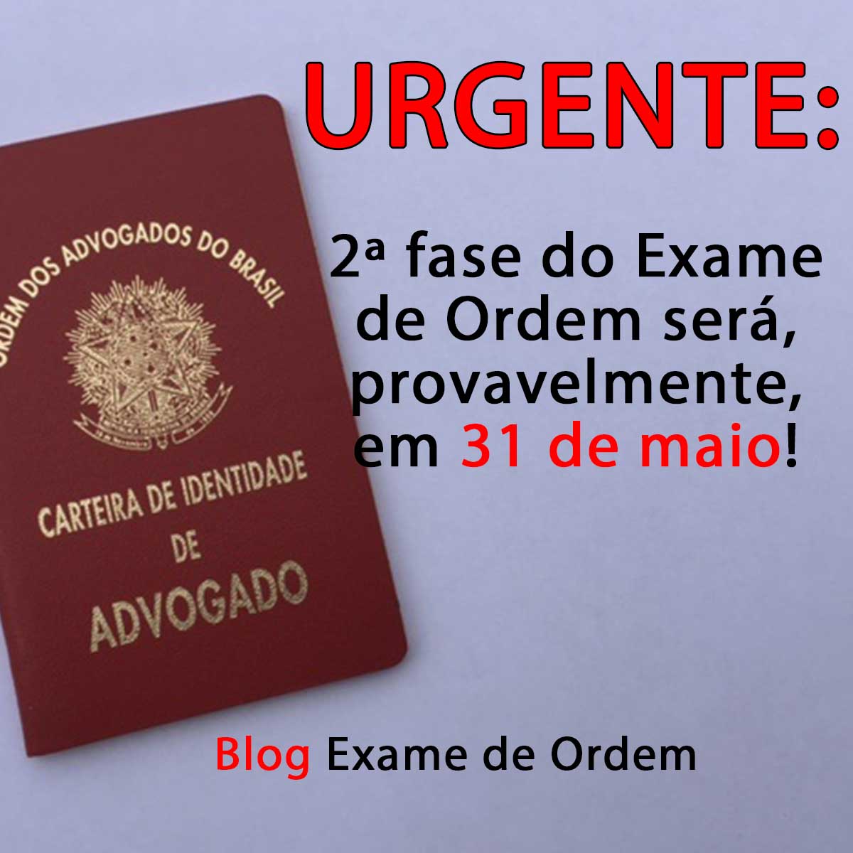 URGENTE: 2 fase do Exame de Ordem ser, provavelmente, em 31 de maio