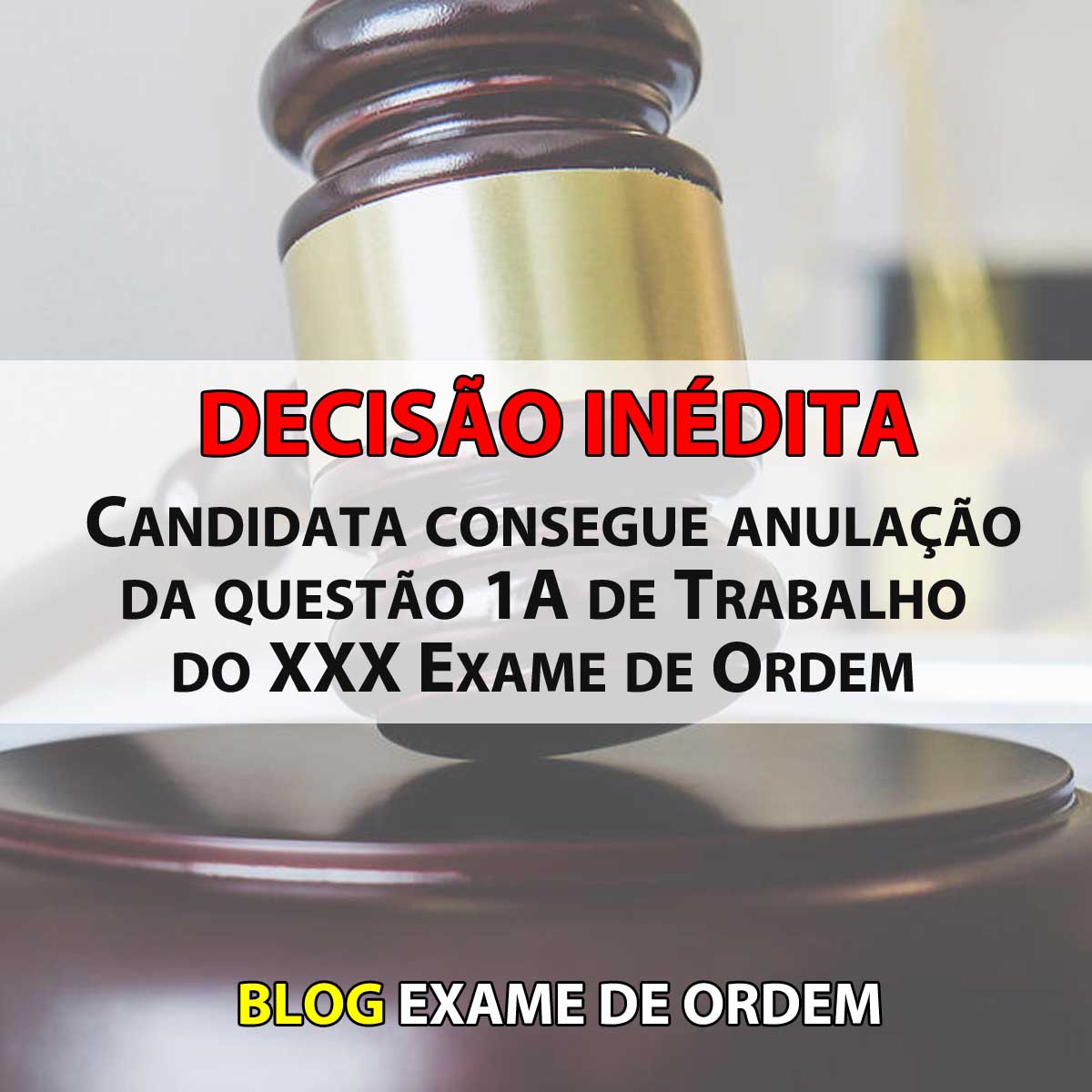 Candidata consegue anulao da questo 1A de Trabalho do XXX Exame de Ordem