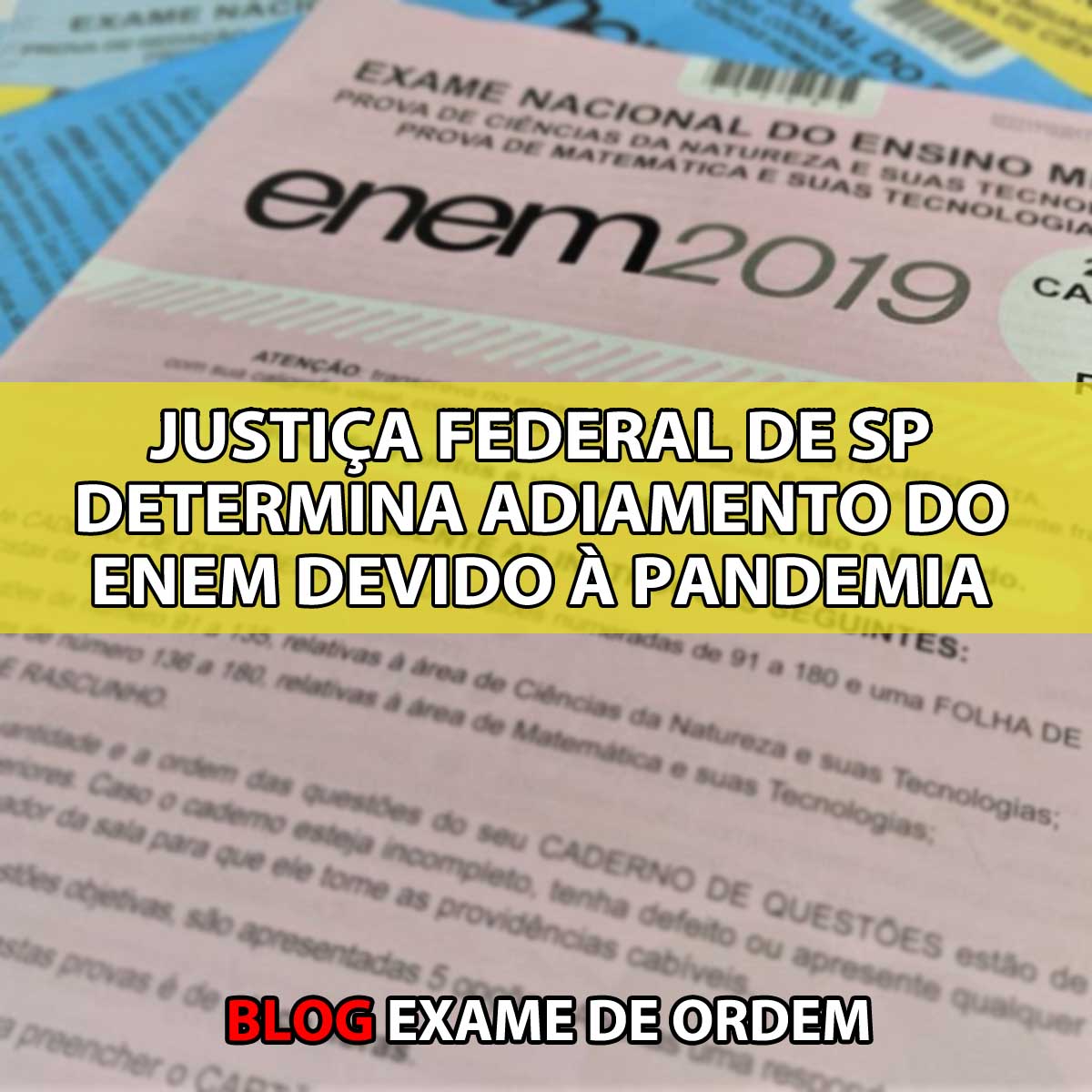 Justia Federal de SP determina adiamento do Enem devido  pandemia