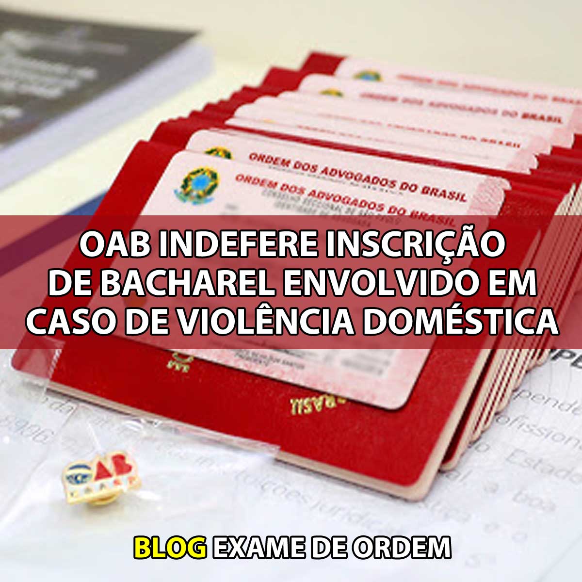 OAB indefere inscrio de bacharel envolvido em caso de violncia domstica