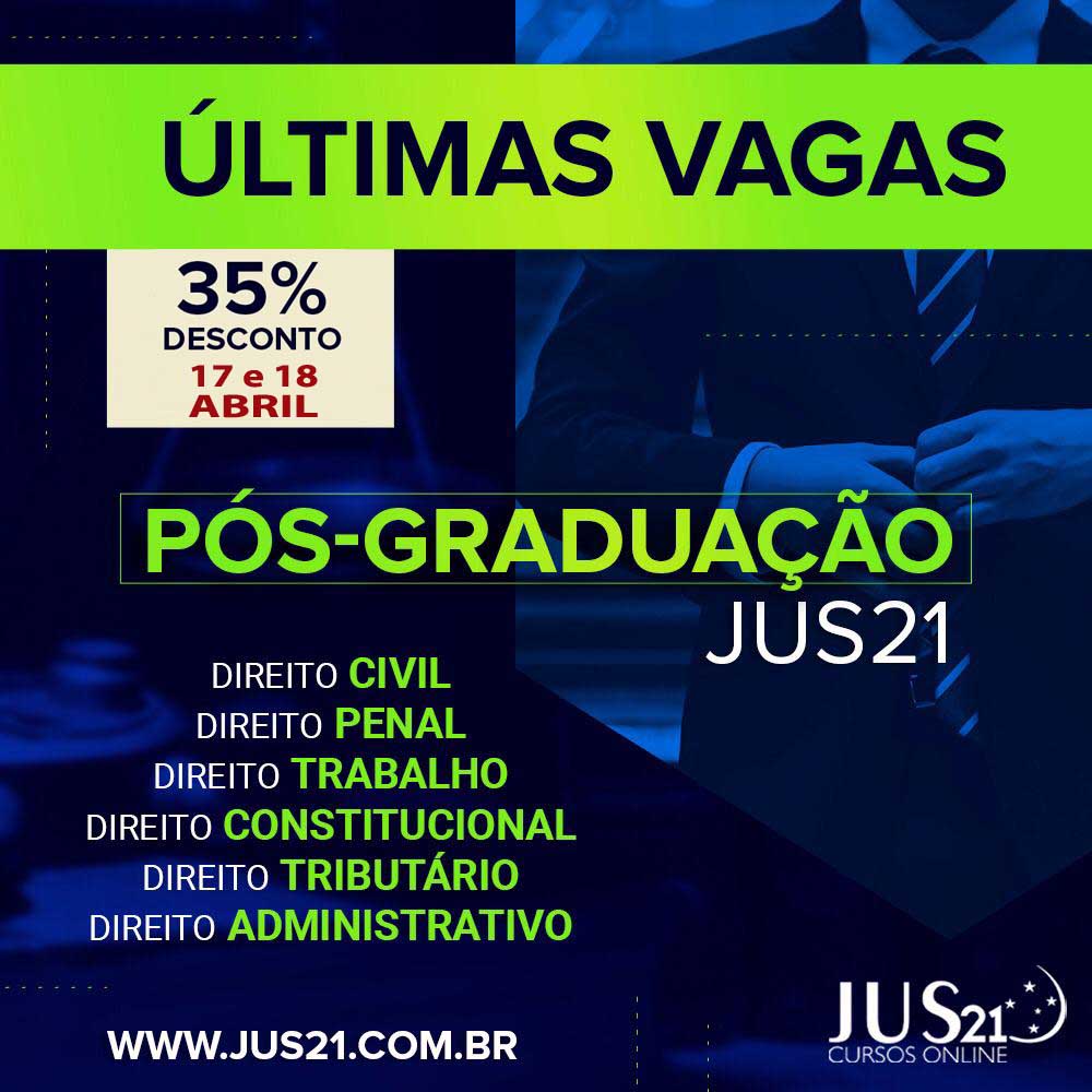 ltimo dia do desconto de 35% nas Ps-graduaes do Jus21! 