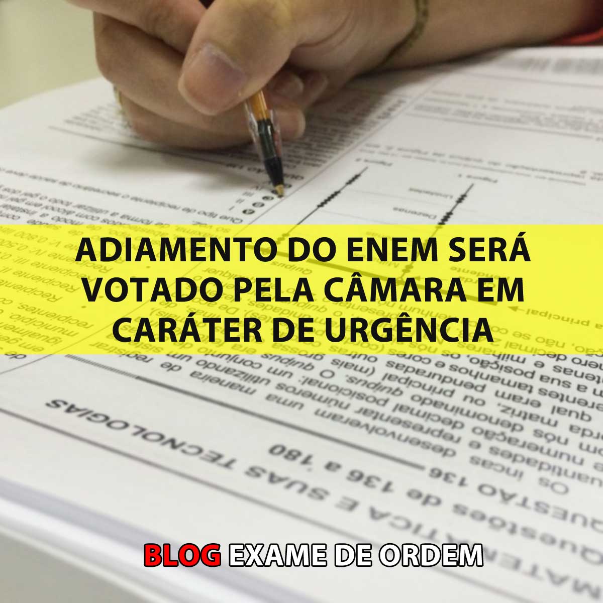 Adiamento do Enem ser votado hoje pela Cmara em carter de urgncia