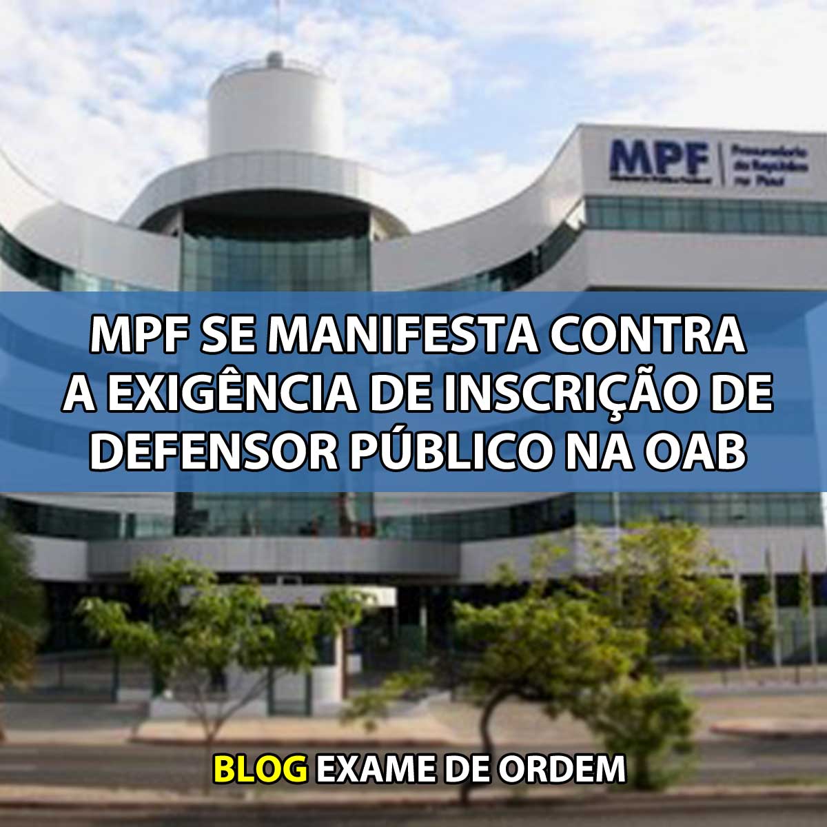 MPF se manifesta contra a exigncia de inscrio de defensor pblico na OAB