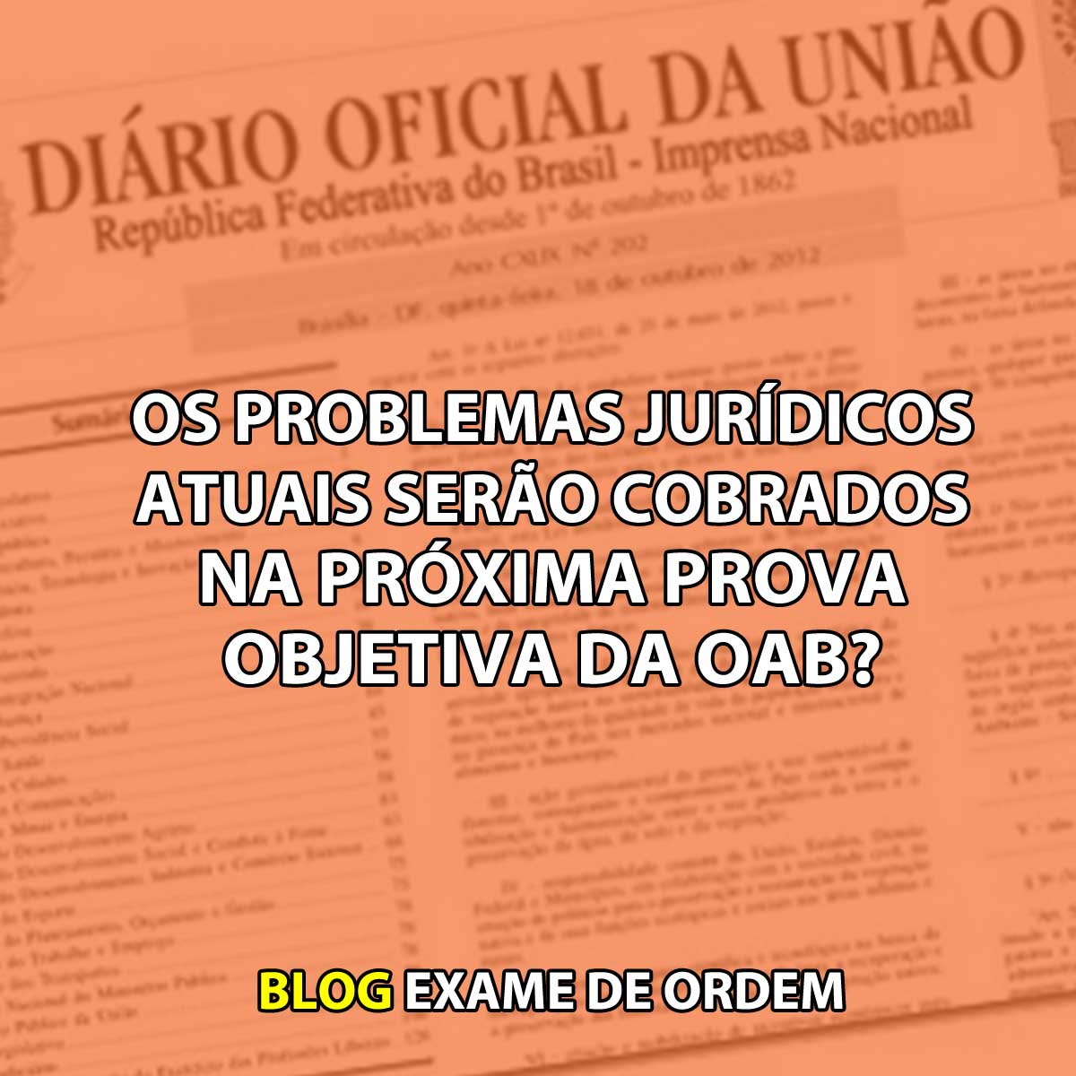 Os problemas jurdicos atuais sero cobrados na prxima prova objetiva da OAB?