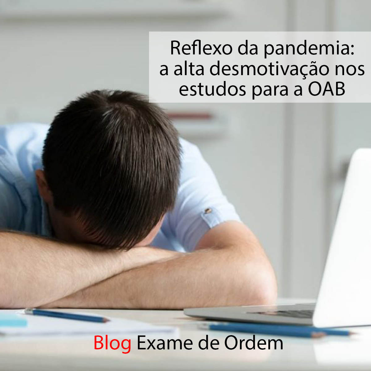 Reflexo da pandemia: a alta desmotivao nos estudos para a OAB