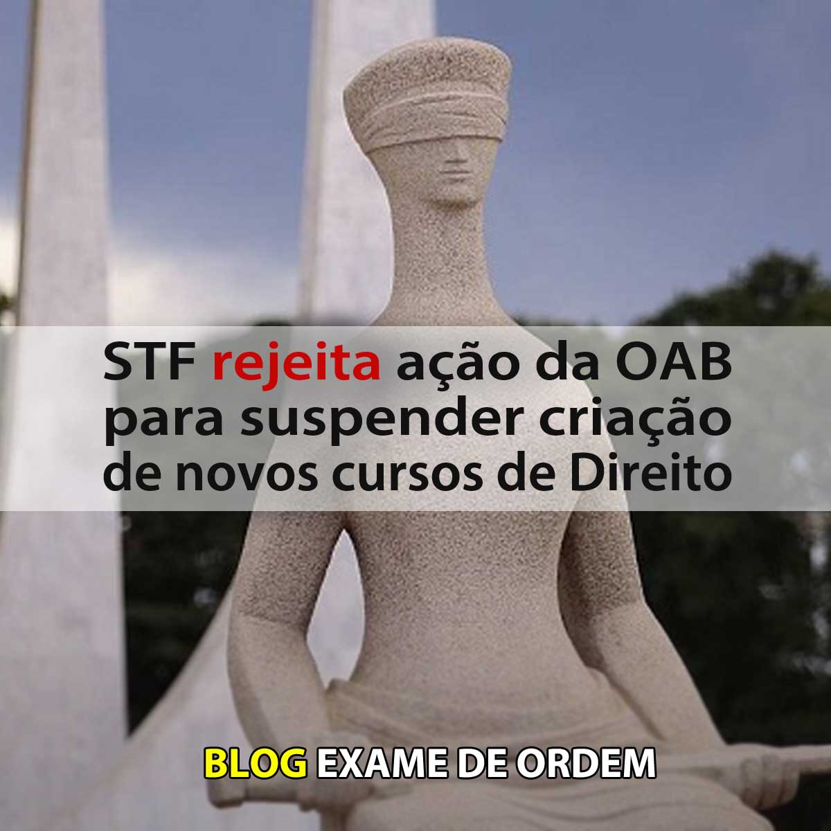 STF rejeita ao da OAB para suspender criao de novos cursos de Direito