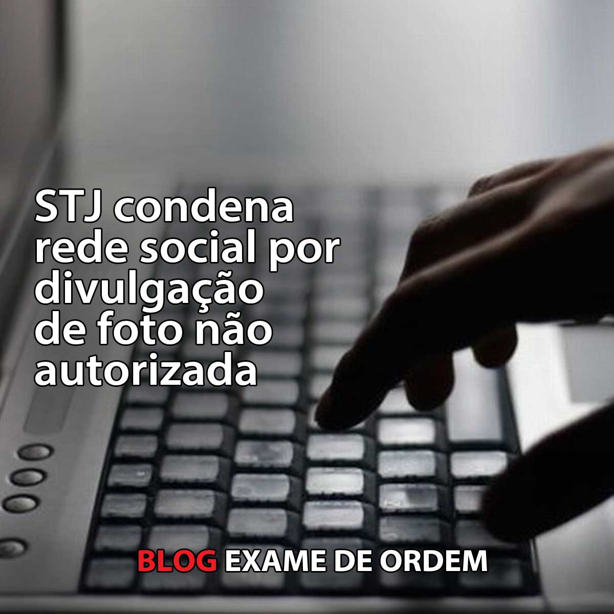 STJ condena rede social por divulgao de foto no autorizada