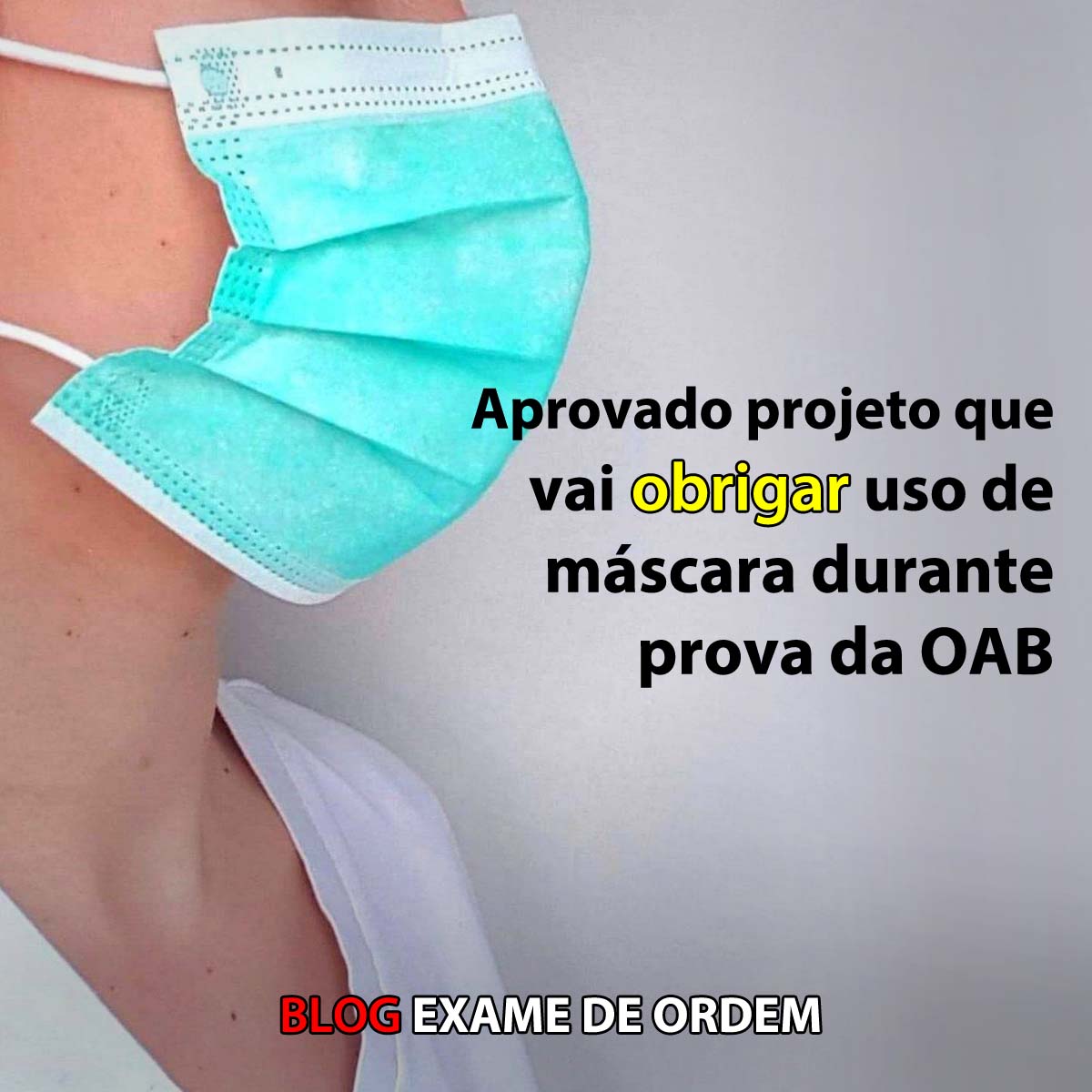 Aprovado projeto que vai obrigar o uso de mscara durante prova da OAB