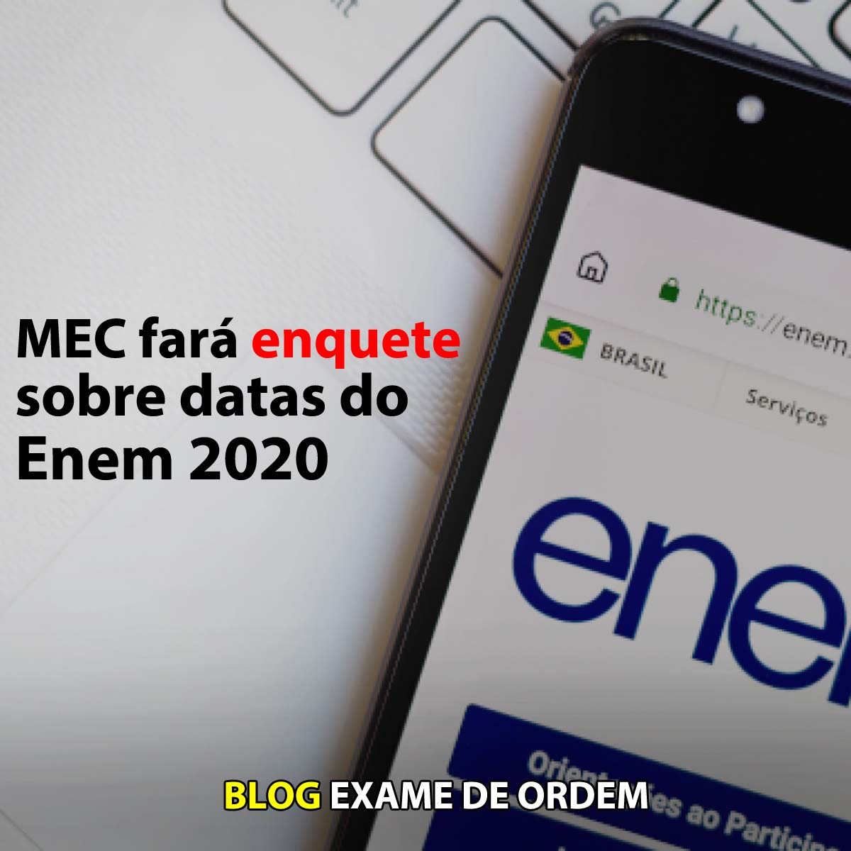 MEC far enquete sobre datas do Enem 2020