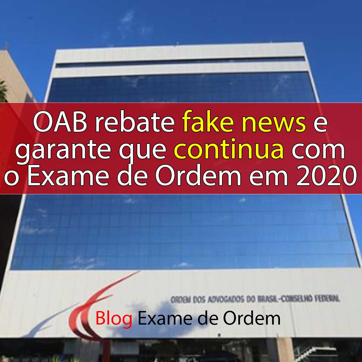 OAB rebate fake news e garante que continua com o Exame de Ordem em 2020