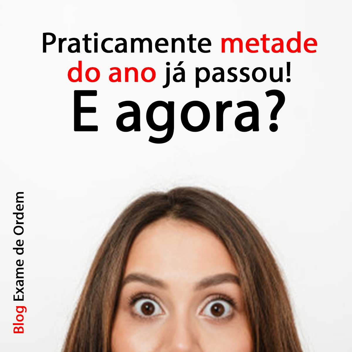 Praticamente metade do ano j passou! E agora?