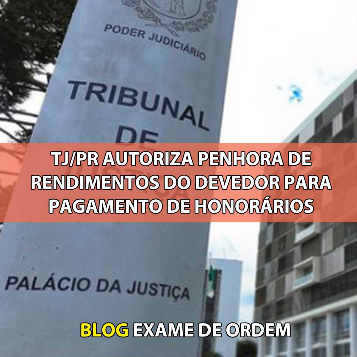 TJ/PR autoriza penhora de rendimentos do devedor para pagamento de honorrios