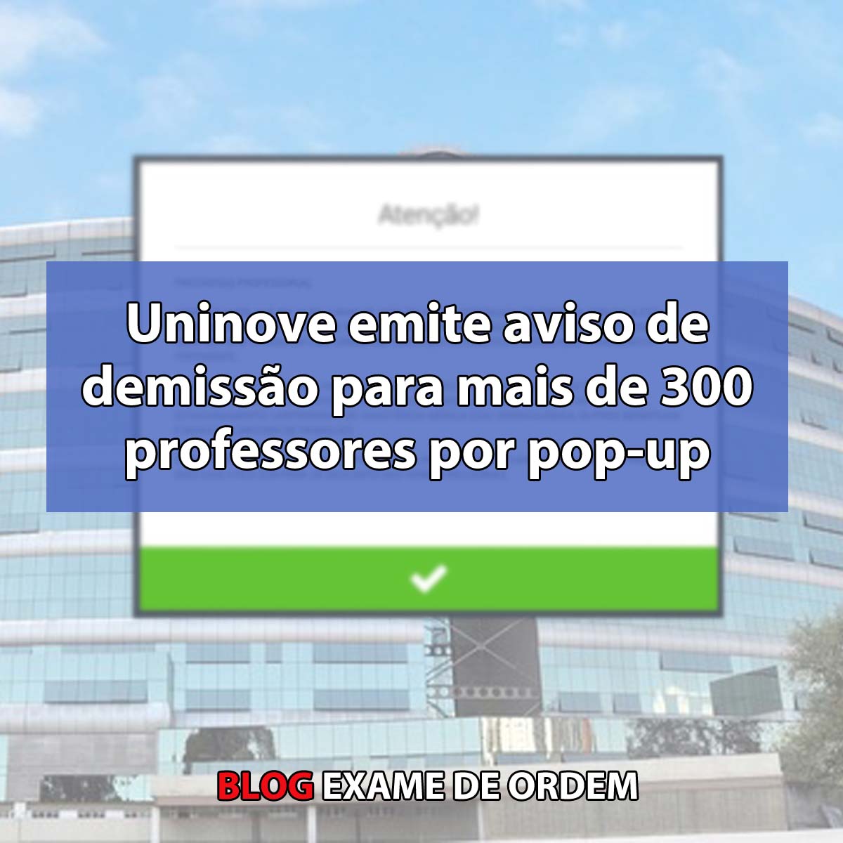 Uninove emite aviso de demisso para mais de 300 professores por pop-up