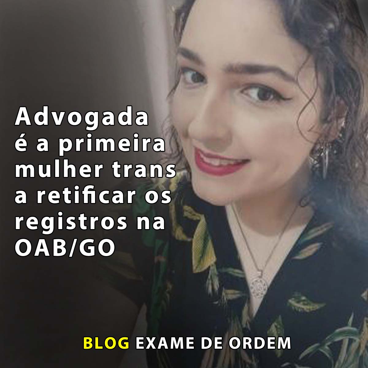 Advogada  a primeira mulher trans a retificar os registros  na OAB/GO