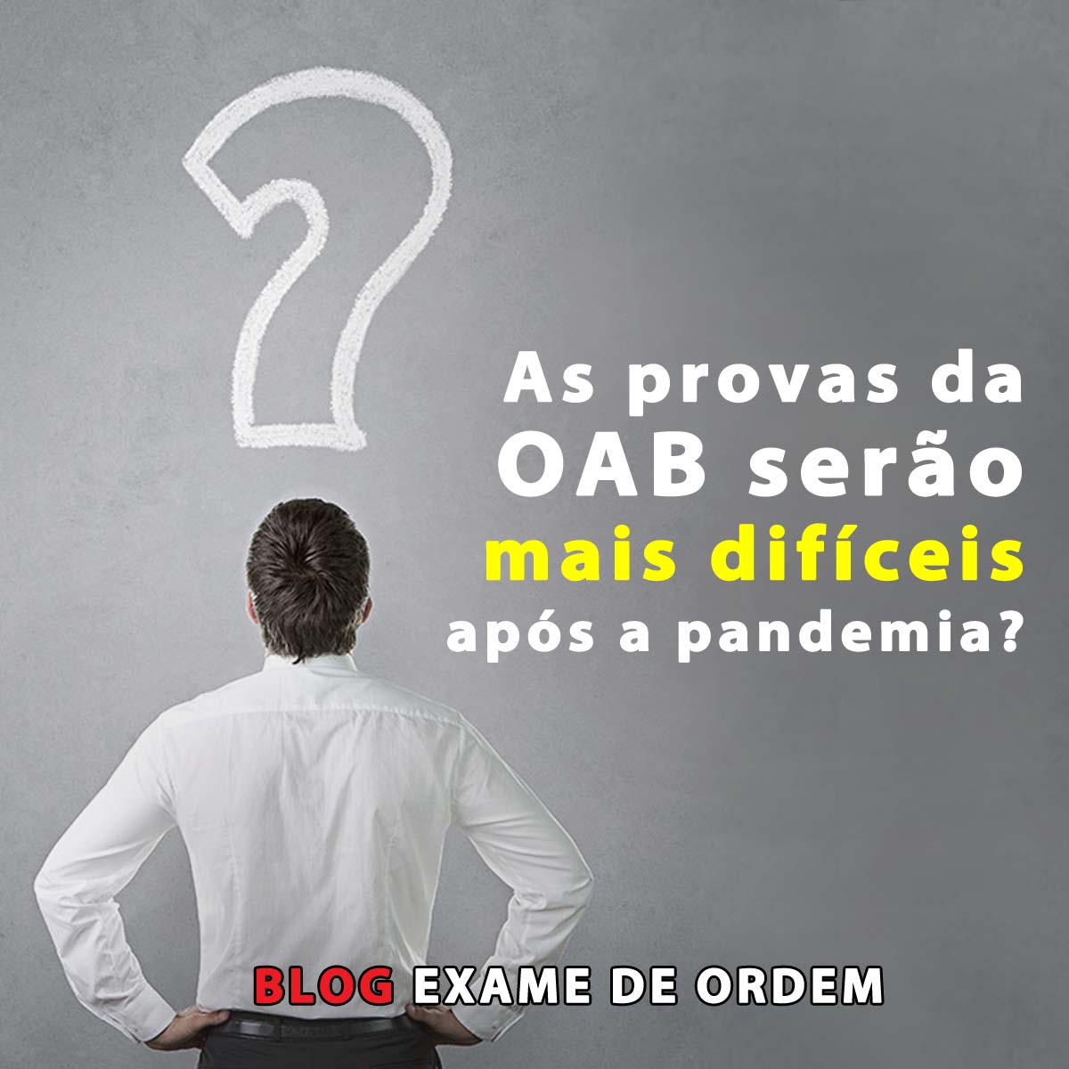 As provas da OAB sero mais difceis aps a pandemia?