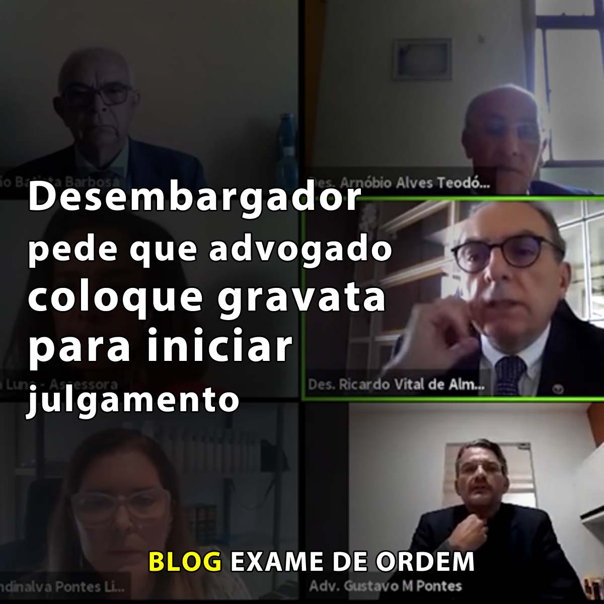 Desembargador pede que advogado coloque gravata para iniciar julgamento