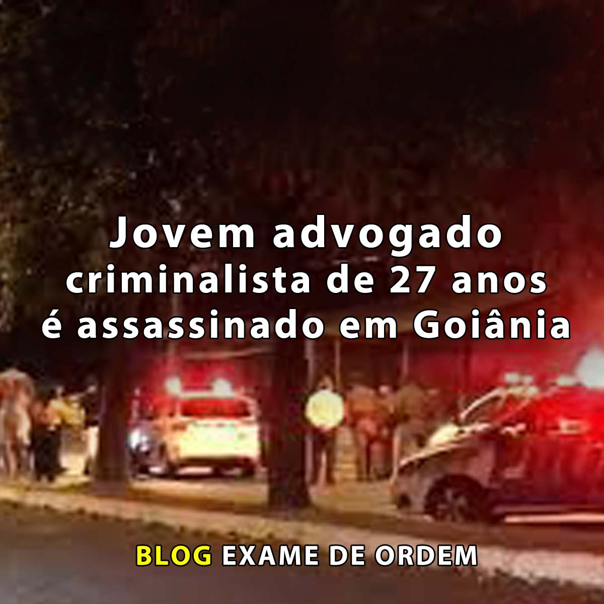 Jovem advogado criminalista de 27 anos  assassinado em Goinia