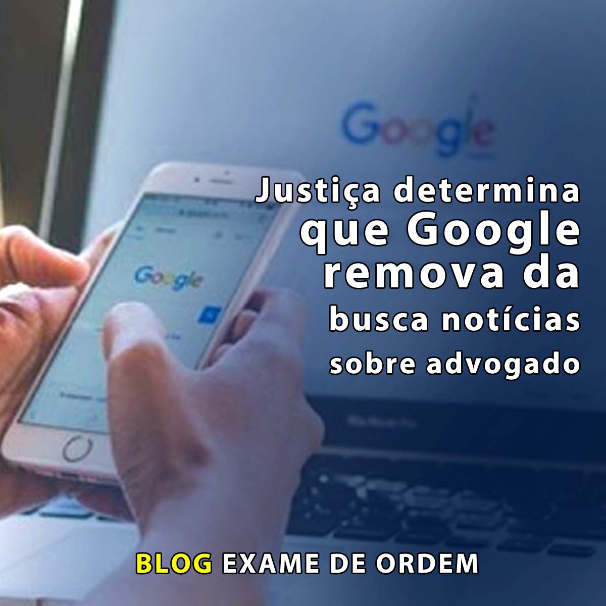 Justia determina que Google remova da busca notcias sobre advogado