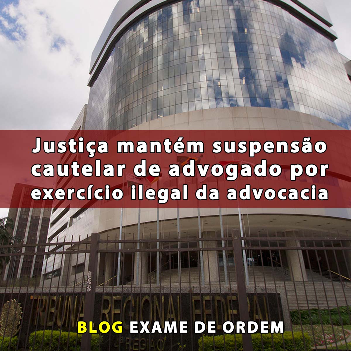  Justia mantm suspenso cautelar de advogado por exerccio ilegal da advocacia