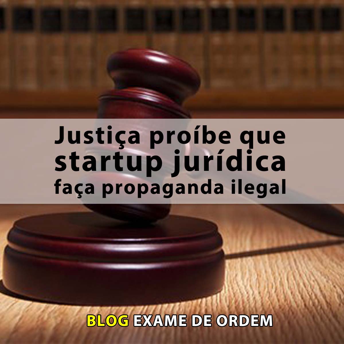 Justia probe que startup jurdica faa propaganda ilegal