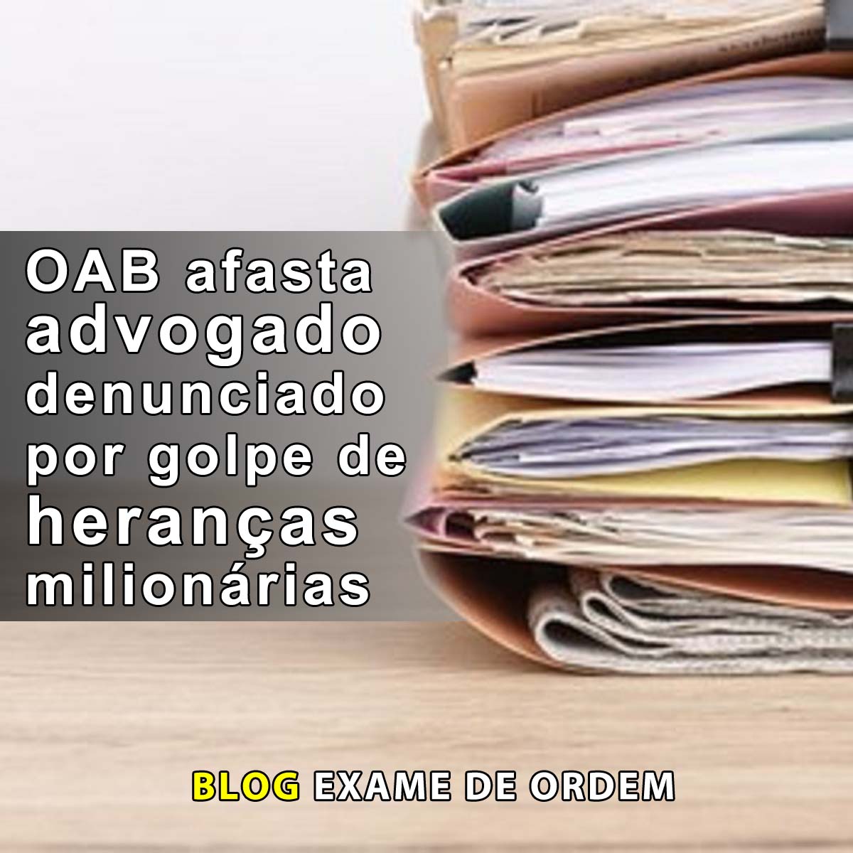 OAB afasta advogado denunciado por golpe de heranas milionrias