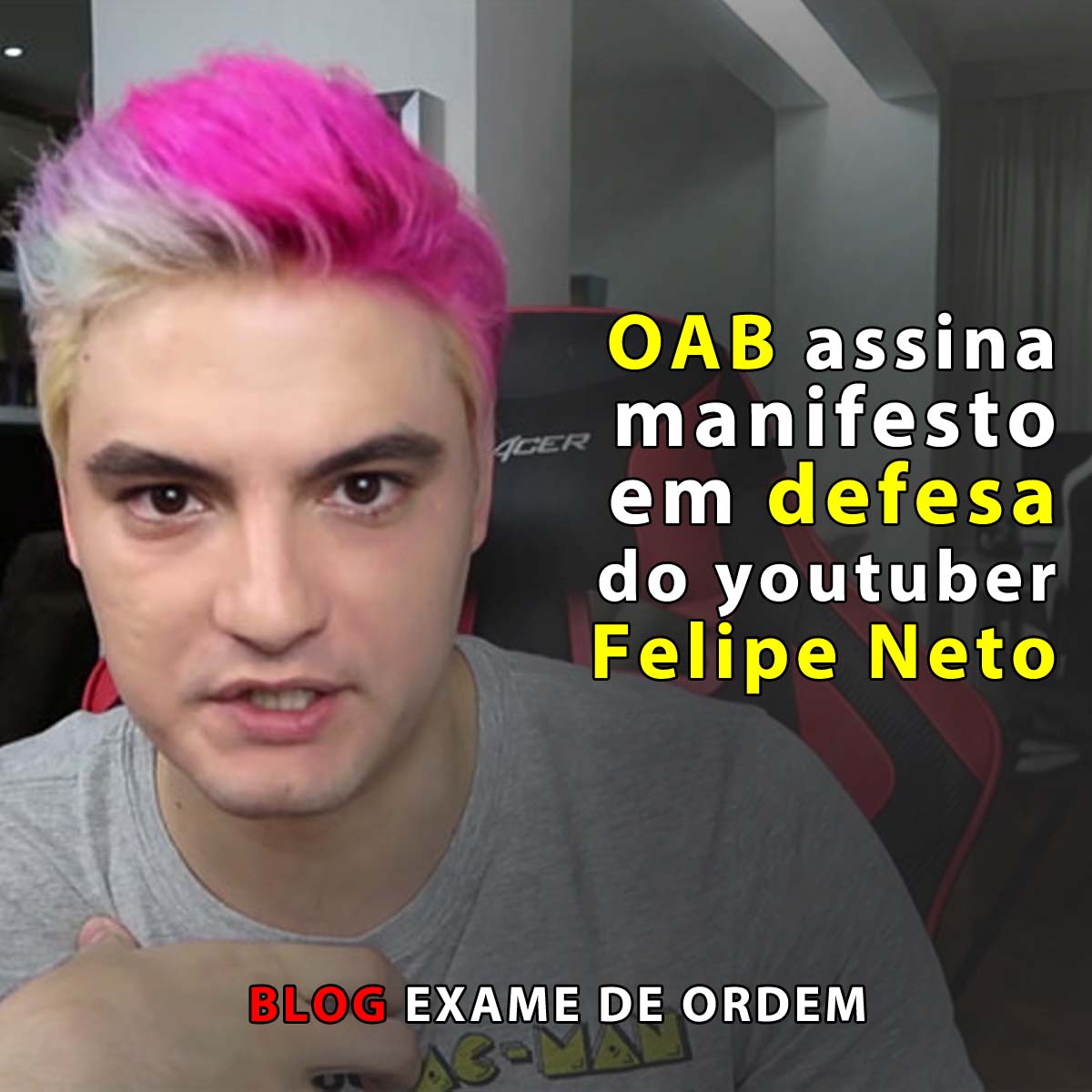 OAB assina manifesto em defesa do youtuber Felipe Neto