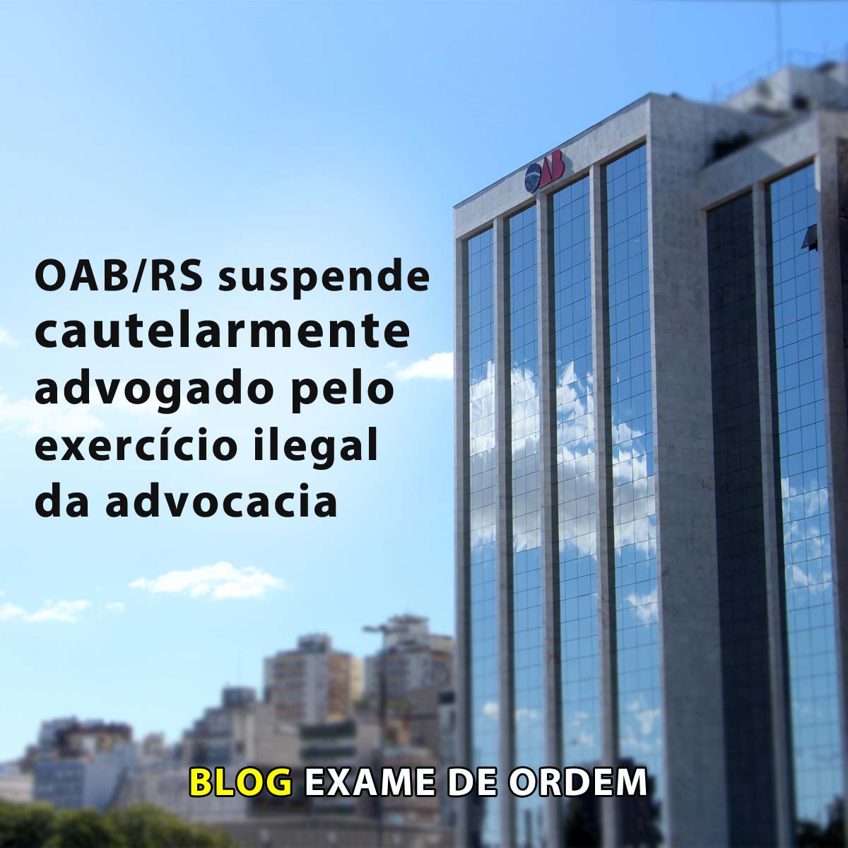 OAB/RS suspende cautelarmente advogado pelo exerccio ilegal da advocacia