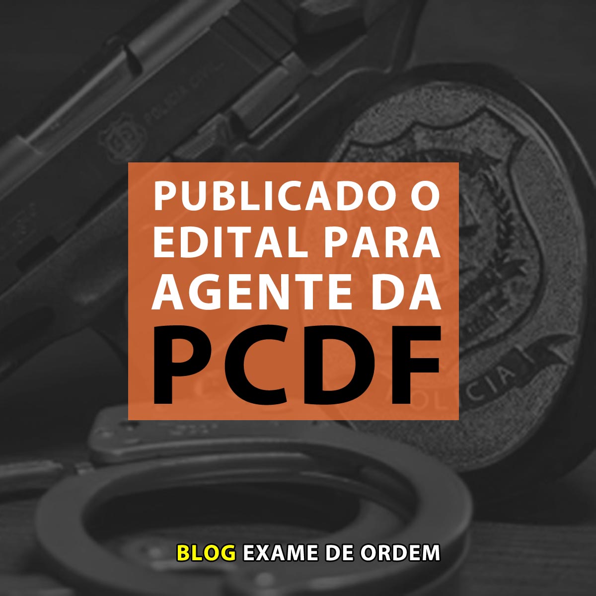 Publicado o edital para agente da PCDF