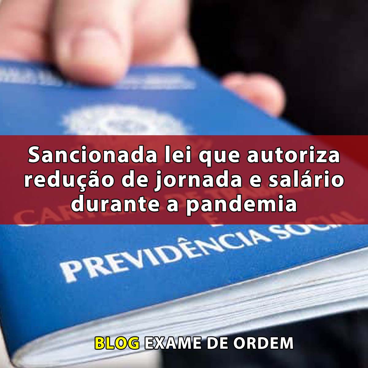 Sancionada lei que autoriza reduo de jornada e salrio durante a pandemia