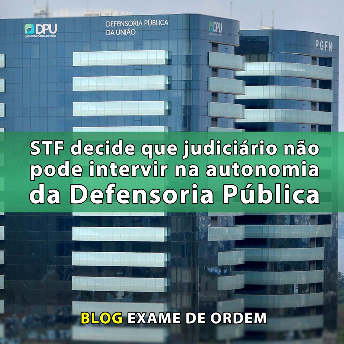 STF decide que judicirio no pode intervir na autonomia da Defensoria Pblica