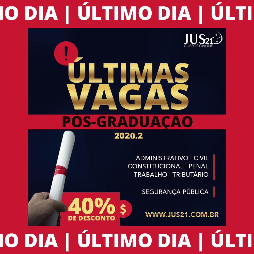 LTIMO DIA do desconto de 40% nas Ps-graduaes do Jus21!