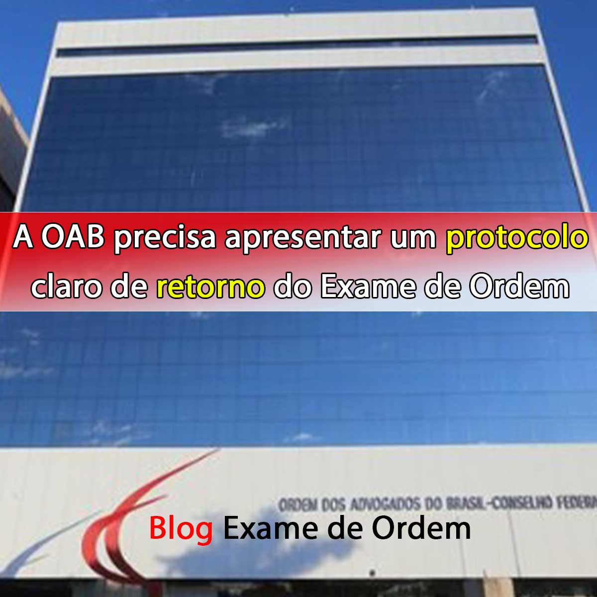 A OAB precisa apresentar um protocolo claro de retorno do Exame de Ordem