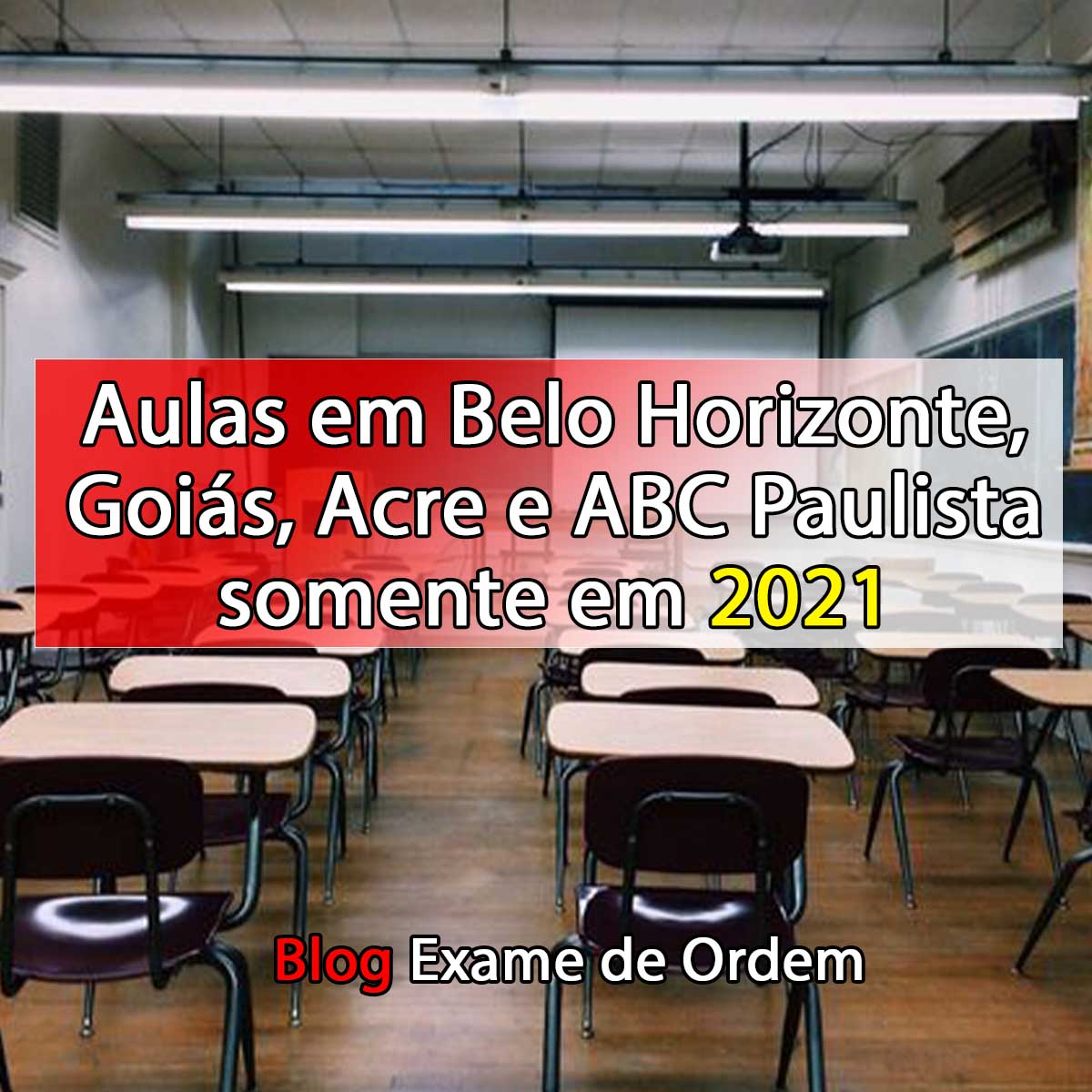 Aulas em BH, Gois, Acre e ABC Paulista somente em 2021