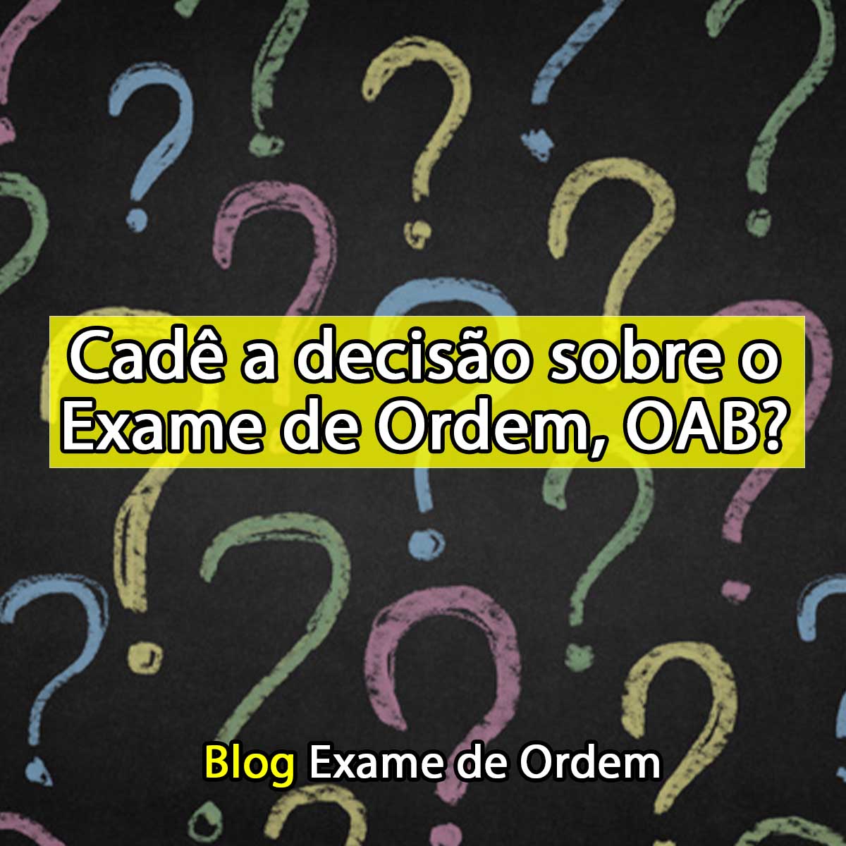 Cad a deciso sobre o Exame de Ordem, OAB?