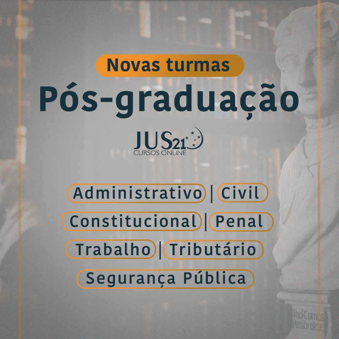 Confiram as novas ps-graduaes do Jus21!