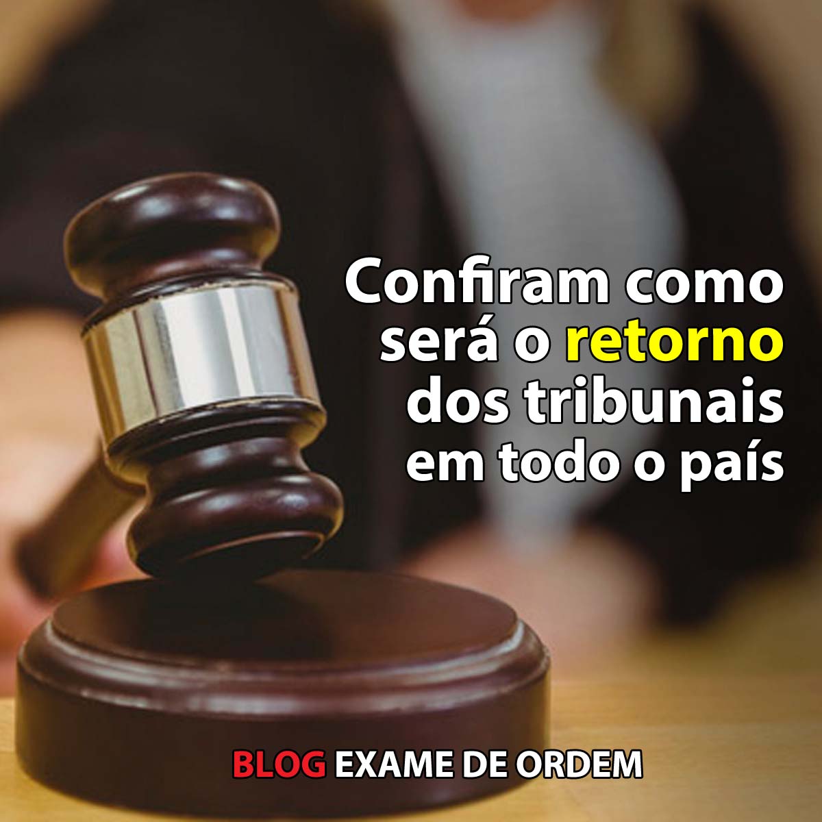 Confiram como ser o retorno dos tribunais em todo o pas