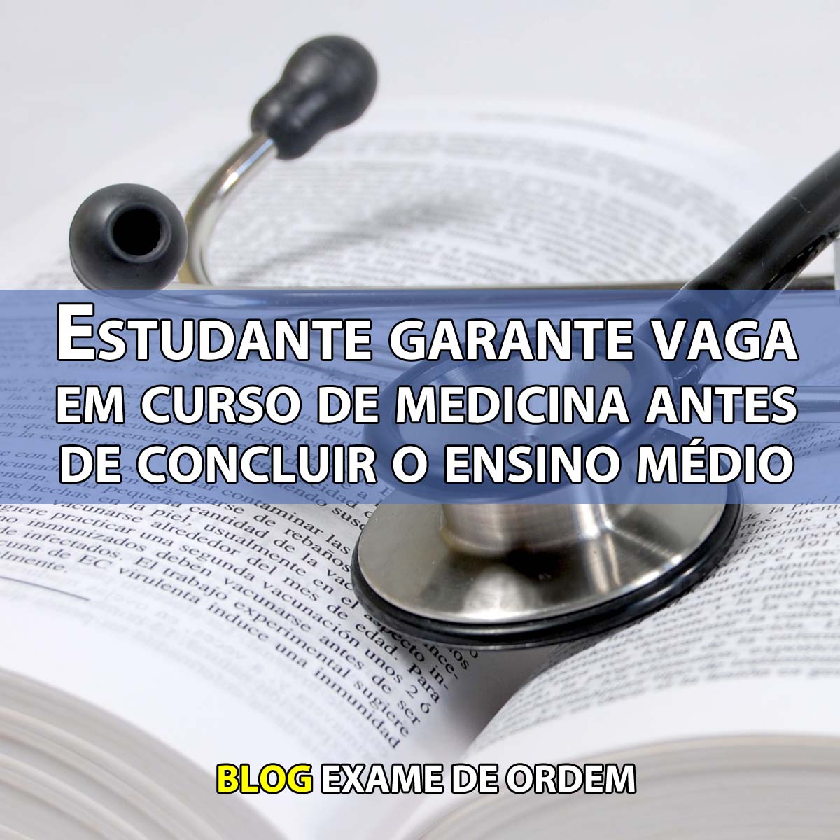 Estudante garante vaga em curso de medicina antes de concluir o ensino mdio