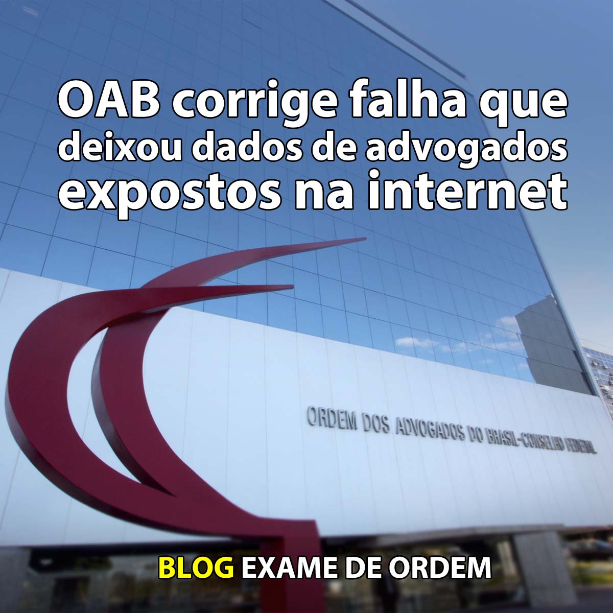 OAB corrige falha que deixou dados de advogados expostos na internet