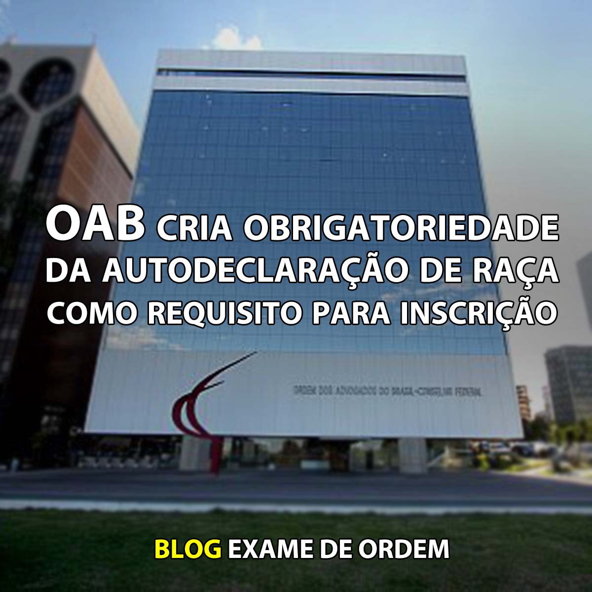 OAB cria obrigatoriedade da autodeclarao de raa como requisito para inscrio