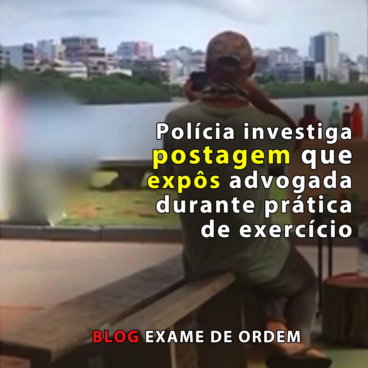 Polcia investiga postagem que exps advogada durante prtica de exerccio